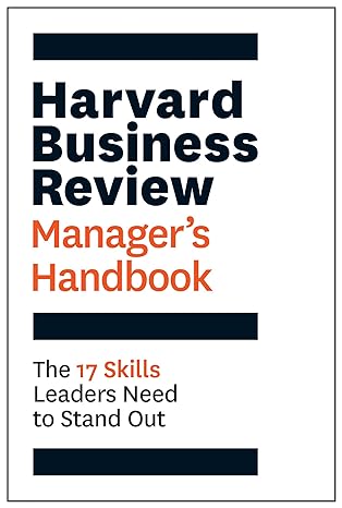 The Harvard Business Review Manager’s Handbook