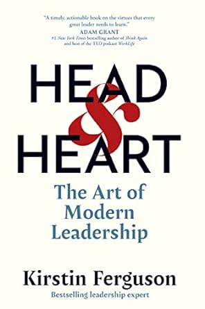 Head & Heart: The Art of Modern Leadership by Kristin Ferguson