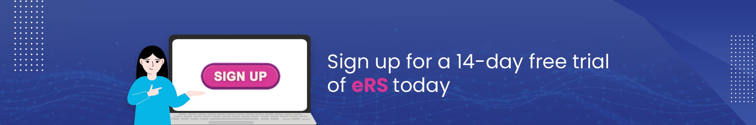 Sign up for a 14-day free trial of eRS today