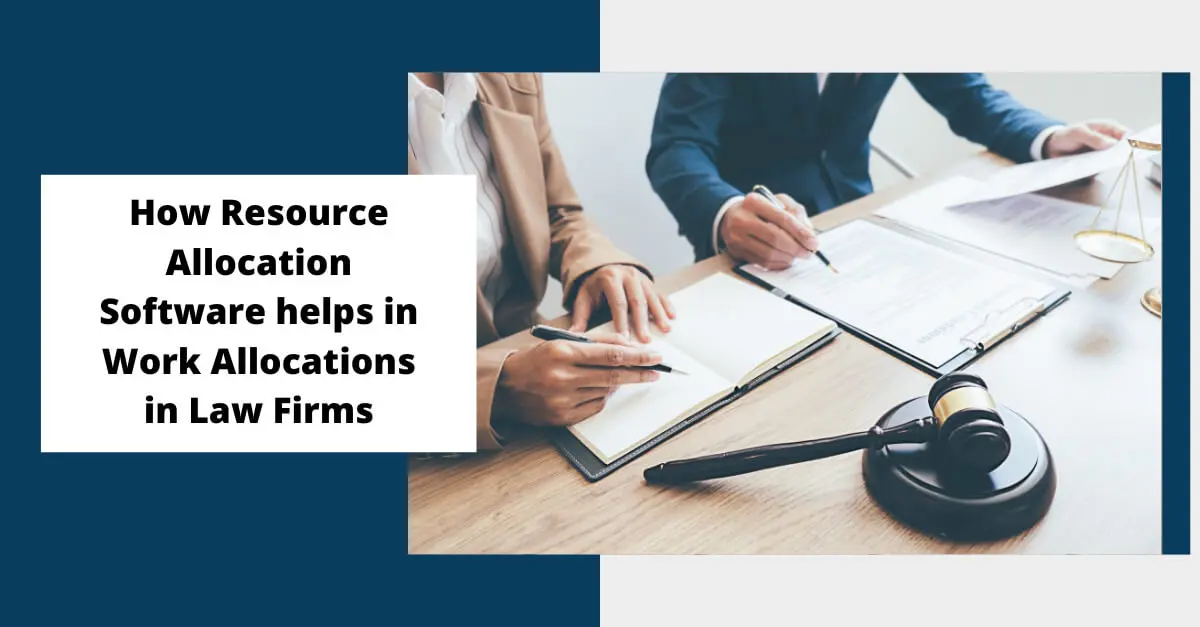 Resource Allocation Software helps in Work Allocations in Law Firms